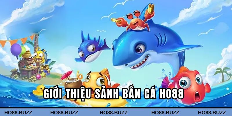 Sảnh bắn cá Ho88 hiện đang thu hút đông đảo anh em cược thủ