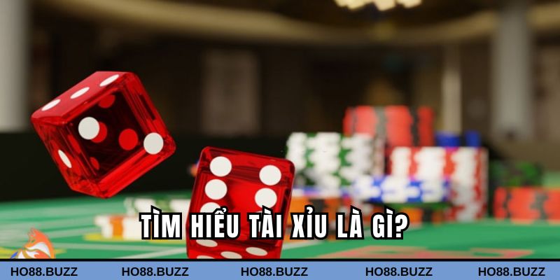 Tìm hiểu tài xỉu là gì?