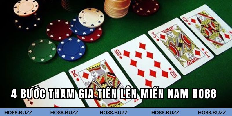 4 bước tham gia tiến lên Miền Nam Ho88