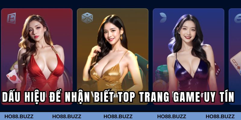 Dấu hiệu nhận biết top trang game online uy tín