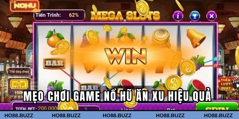 Mẹo chơi game nổ hũ ăn xu hiệu quả