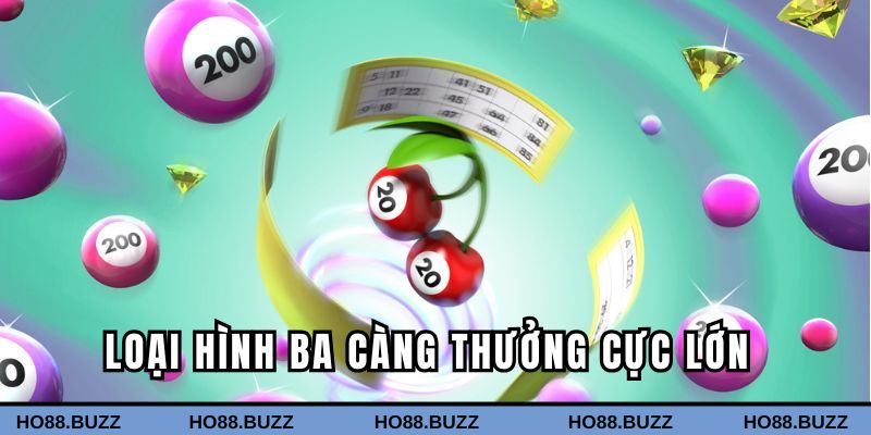 Loại hình 3 càng thưởng lớn