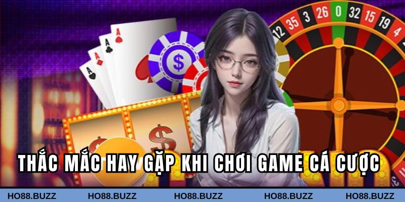 Câu hỏi hay gặp về hướng dẫn chơi game cá cược
